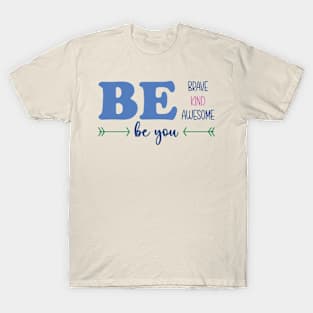 BE YOU.. T-Shirt